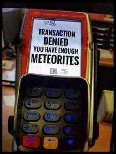 transaction-denied-enough-meteorites-jpg.jpg