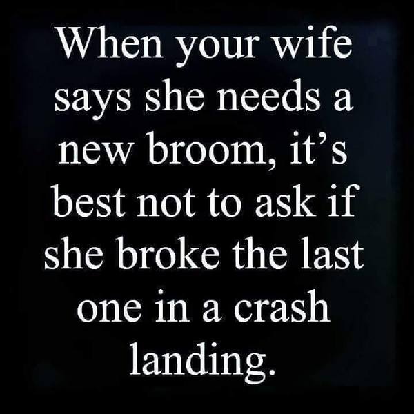 wife needs a new broom.jpg