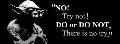 Yoda-Do-or-do-not-there-is-no-try1.jpg