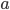 chart?cht=tx&chf=bg,s,FFFFFF00&chco=000000&chl=a.png