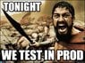 TonightWeTestInProd.jpg