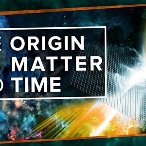 The Origin of Matter and Time