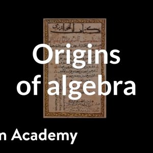 Origins of algebra | Introduction to algebra | Algebra I | Khan Academy