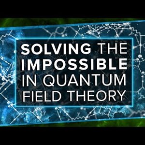 Solving the Impossible in Quantum Field Theory | Space Time - YouTube