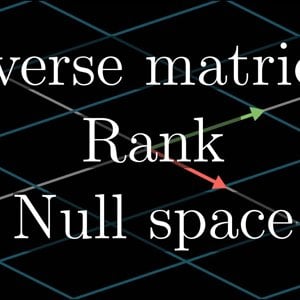 Inverse matrices, column space and null space | Essence of linear algebra, chapter 6 - YouTube