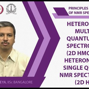 NMR Spectroscopy by Prof. Hanudatta S. Atreya (NPTEL):- Lecture 28: Heteronucler multiple(2D HMQC) and single quantum NMR spectroscopy (2D HSQC)