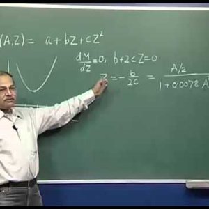 Nuclear Physics by Prof. H. C. Verma (NPTEL):- Lecture 8: Semi empirical Mass Formula (Part 4)