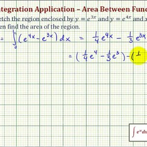 Ex 3:  Find Area Between Two Exponential Functions (respect to x)