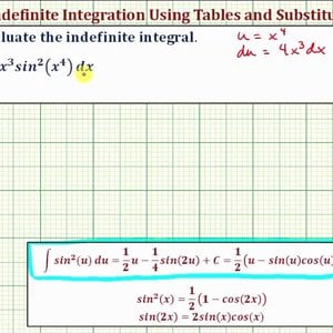 Ex: Evaluate a Indefinite Integral Integration Tables and Substitution (sin^2(x^n))