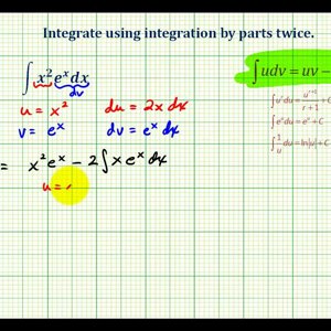 Ex 6:  Integration by Parts Twice<
