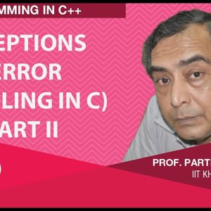 Programming in C++ with Prof. Partha Das (NPTEL):- Lecture 53: Exceptions (Error Handling in C) Part II
