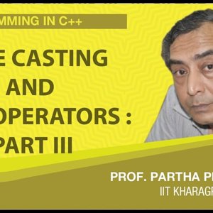 Programming in C++ with Prof. Partha Das (NPTEL):- Lecture 49: Type casting and cast operators Part III