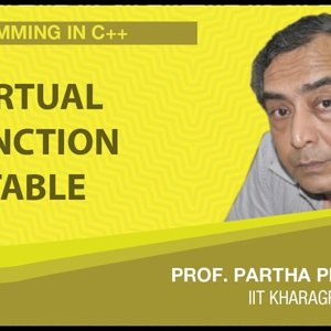 Programming in C++ with Prof. Partha Das (NPTEL):- Lecture 46: Virtual Function Table