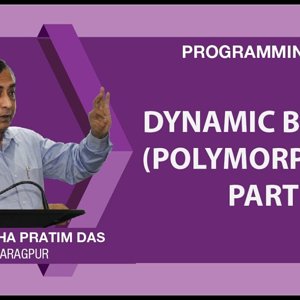 Programming in C++ with Prof. Partha Das (NPTEL):- Lecture 45: Dynamic Binding (Polymorphism) Part V