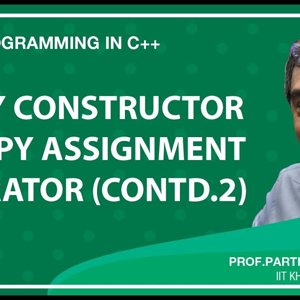 Programming in C++ with Prof. Partha Das (NPTEL):- Lecture 28: Copy Constructor and Copy Assignment Operator (Contd.)