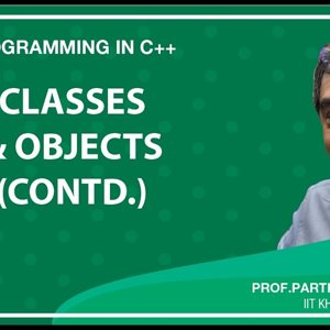 Programming in C++ with Prof. Partha Das (NPTEL):- Lecture 20: Classes and Objects (Contd.)