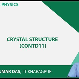 Solid State Physics by Prof. Amal Kumar Das (NPTEL):- Lecture 16: Crystal Structure (Contd.)