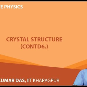 Solid State Physics by Prof. Amal Kumar Das (NPTEL):- Lecture 11: Crystal Structure (Contd.)