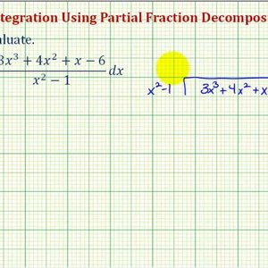 Ex 2: Integration Using Partial Fraction Decomposition and Long Division
