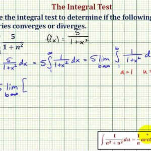 Ex 5: Infinite Series - Integral Test (Convergent Involving Arctangent)