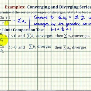 Infinite Series: The Limit Comparison and Ratio Tests - Part 1