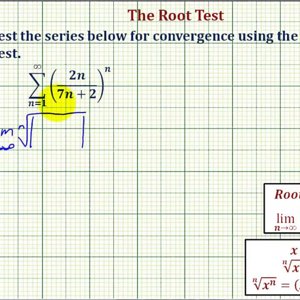Ex 1:  Infinite Series - The Root Test (Convergent)