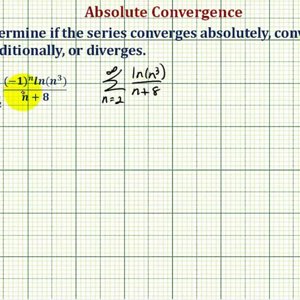 Ex 4: Determine if a Series Is Conditionally Convergent, Absolutely Convergent, or Divergent