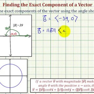 Ex 5: Find a Vector in Component Form Given an Angle and the Magnitude (180)