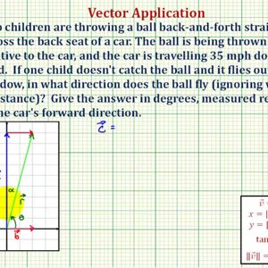 Vector App:  Find the Direction of a Ball Thrown From a Car