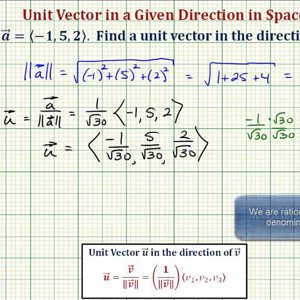 Ex: Find a Unit Vector in the Direction of a Given Vector in 3D