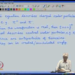 Relativistic QM by Prof. Apoorva Patel (NPTEL):- Lecture 2: Particles and antiparticles, Two component framework