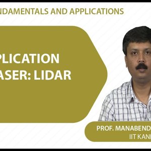 Laser Fundamentals by Prof. Manabendra Chandra (NPTEL):- Lecture 33 - Application of LASER: LIDAR