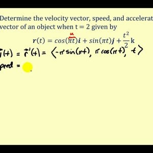 Determining Velocity, Speed, and Acceleration Using a Vector Valued Function
