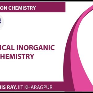 Co-ordination chemistry by Prof. D. Ray (NPTEL):- Biological Inorganic Chemistry
