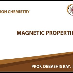 Co-ordination chemistry by Prof. D. Ray (NPTEL):- Magnetic Properties