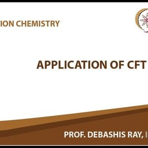 Co-ordination chemistry by Prof. D. Ray (NPTEL):- Application of CFT