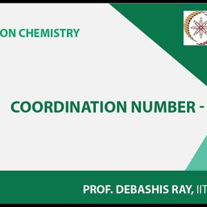 Co-ordination chemistry by Prof. D. Ray (NPTEL):- Coordination Number - 1
