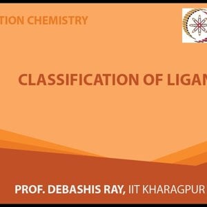 Co-ordination chemistry by Prof. D. Ray (NPTEL):- Classification of Ligands - 2