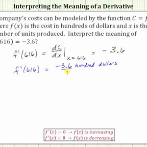 Interpret the Meaning of a Derivative Function Value (Cost)