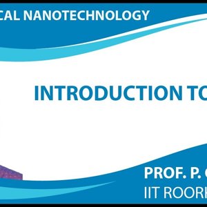 Biomedical Nanotechnology by Prof. P. Gopinath (NPTEL):- Introdution to Nano
