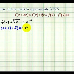 Ex:   Using Differentials to Approximate the Value of a Cube Root.