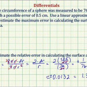 Ex: Use Differentials to Approximate Possible Error for the Surface Area of a Sphere