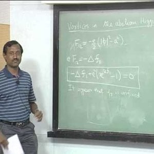Classical Field Theory by Prof. Suresh Govindarajan (NPTEL):- Lecture 22: Magnetic Vortices - II