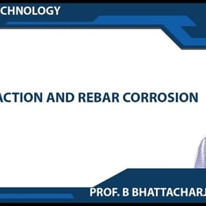 Concrete Technology by Dr. B. Bhattacharjee (NPTEL):- Frost Action and Rebar Corrosion