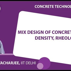 Concrete Technology by Dr. B. Bhattacharjee (NPTEL):- Mix Design of concrete:Packing Density, Rheology