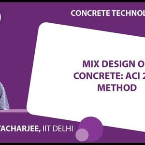 Concrete Technology by Dr. B. Bhattacharjee (NPTEL):- Mix Design of concrete: ACI 211 Method