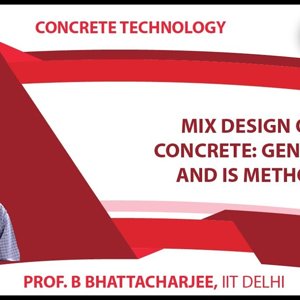 Concrete Technology by Dr. B. Bhattacharjee (NPTEL):- Mix design of Concrete: General and IS Method