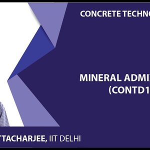 Concrete Technology by Dr. B. Bhattacharjee (NPTEL):- Mineral Admixtures 2