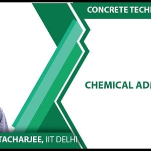 Concrete Technology by Dr. B. Bhattacharjee (NPTEL):- Chemical Admixtures