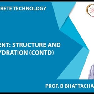 Concrete Technology by Dr. B. Bhattacharjee (NPTEL):- Cement: Structure and Hydration (contd)